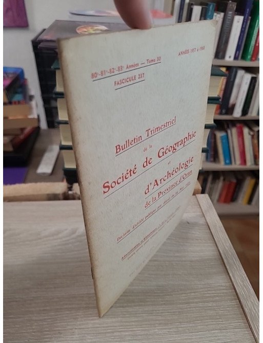 Tome 80 - Bulletin trimestriel de la Société de Géographie et Archéologie de la Province d'Oran
