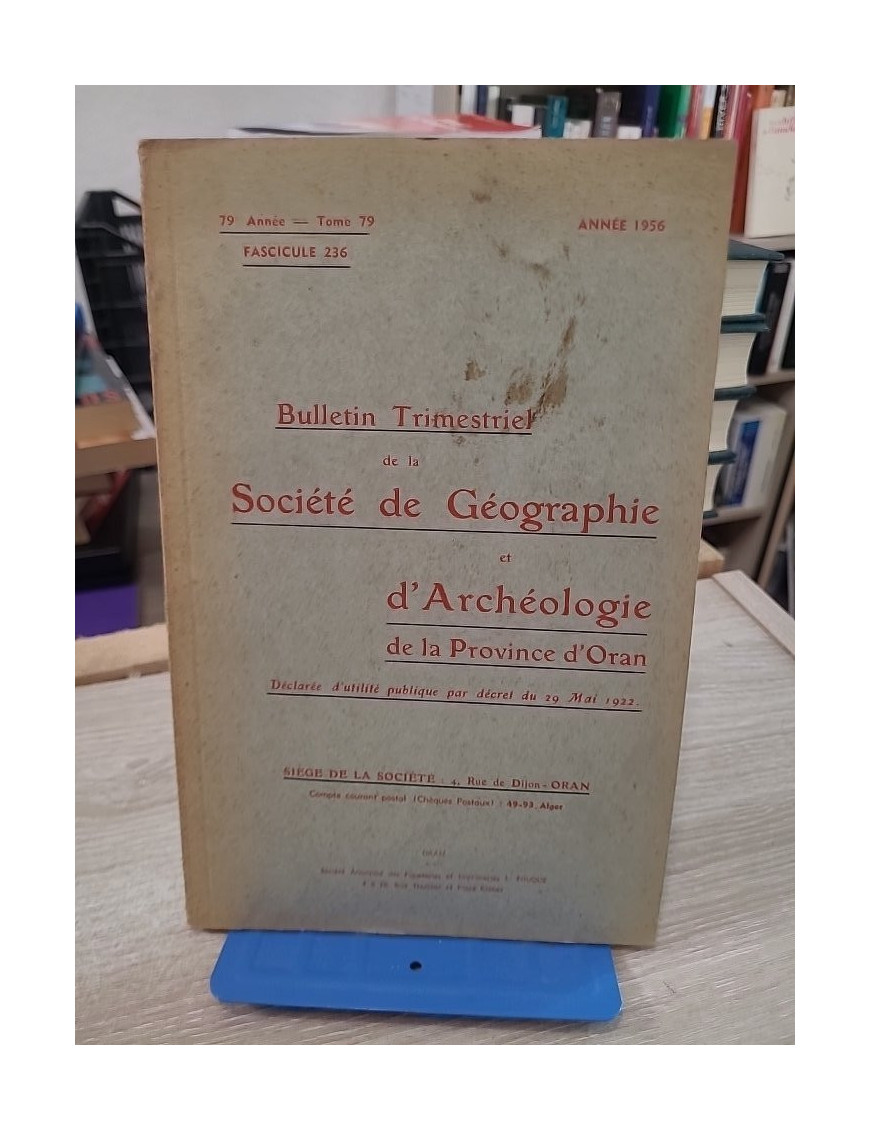 Tome 79 - Bulletin trimestriel de la Société de Géographie et Archéologie de la Province d'Oran