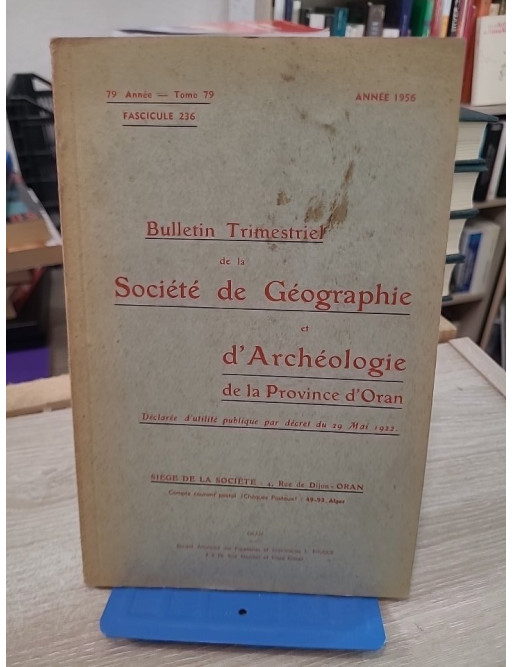 Tome 79 - Bulletin trimestriel de la Société de Géographie et Archéologie de la Province d'Oran