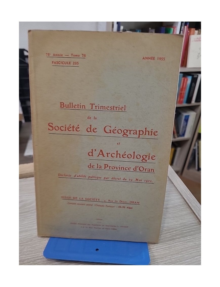 Tome 78 - Bulletin trimestriel de la Société de Géographie et Archéologie de la Province d'Oran