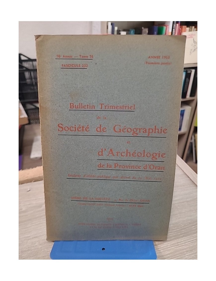 Tome 76 - Bulletin trimestriel de la Société de Géographie et Archéologie de la Province d'Oran