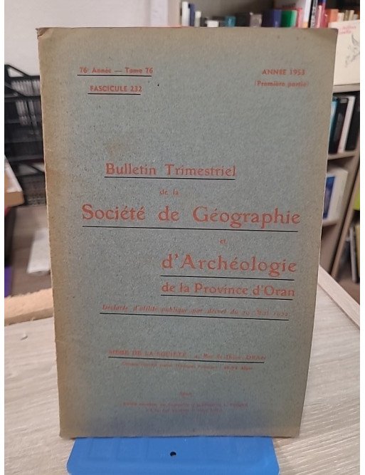 Tome 76 - Bulletin trimestriel de la Société de Géographie et Archéologie de la Province d'Oran