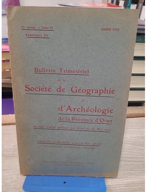 Tome 75 - Bulletin trimestriel de la Société de Géographie et Archéologie de la Province d'Oran