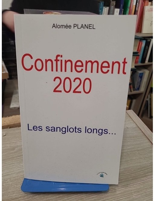 Confinement 2020 - Les sanglots longs - Alomée Planel