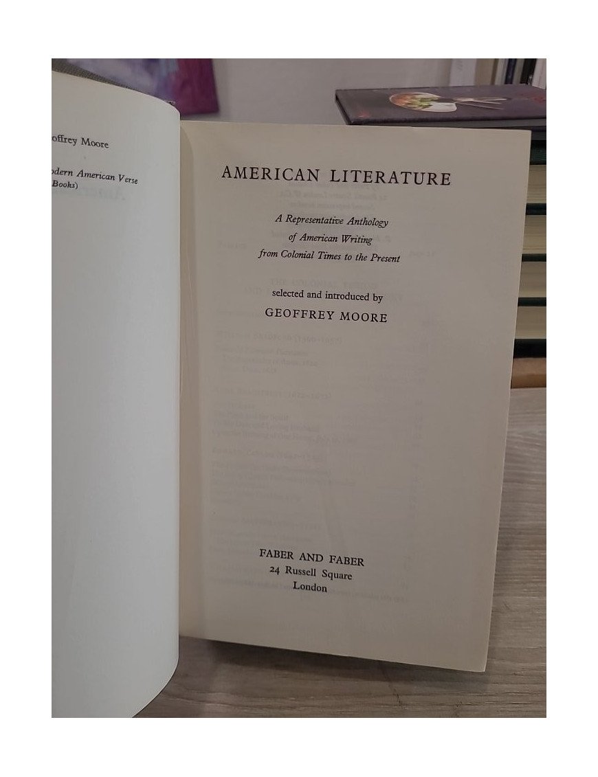 American Literature - A Representative Anthology of American Writing from Colonial Times to the Present - Geoffrey Moore