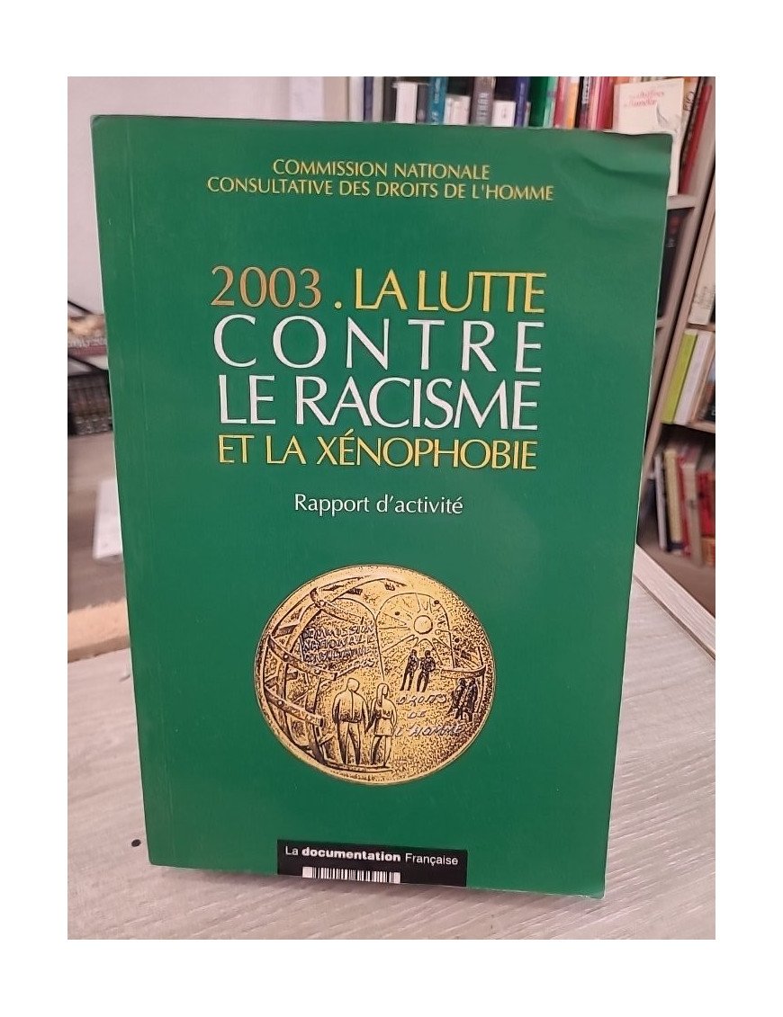 La lutte contre le racisme et la xénophobie – Rapport d'activité 2003