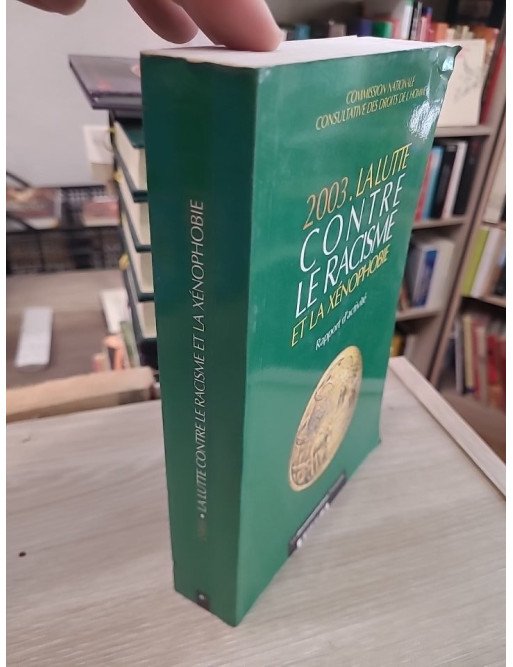 La lutte contre le racisme et la xénophobie – Rapport d'activité 2003