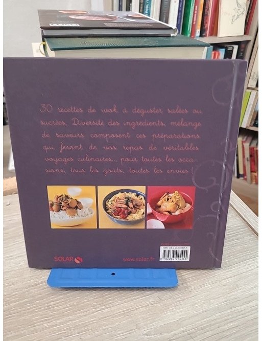 Wok – Nouvelles variations gourmandes : 30 recettes salées et sucrées au wok