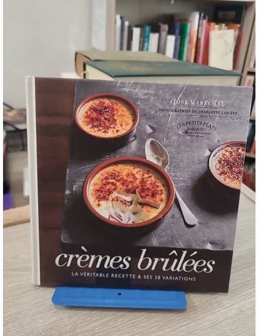 Crèmes brûlées – 40 recettes gourmandes sucrées et salées