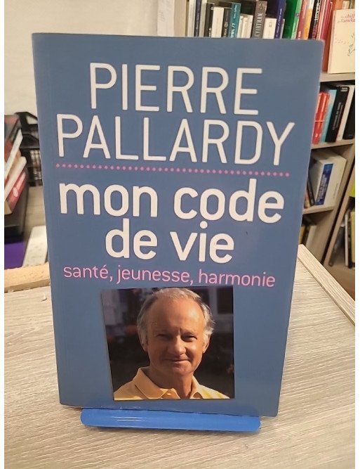 Mon code de vie : santé, jeunesse, harmonie