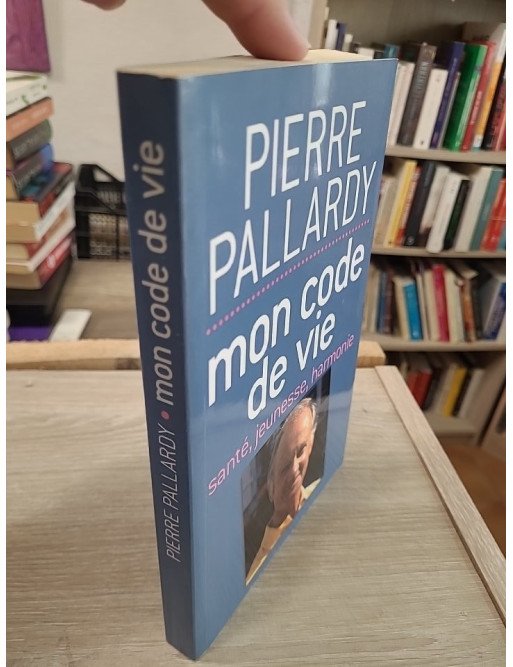 Mon code de vie : santé, jeunesse, harmonie