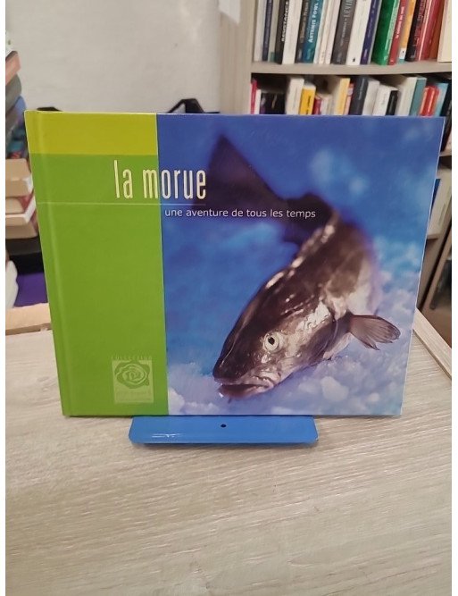 La morue : une aventure de tous les temps