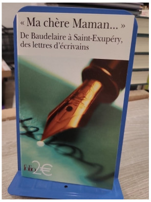"Ma chère Maman..." - De Baudelaire à Saint-Exupéry, des lettres d'écrivains