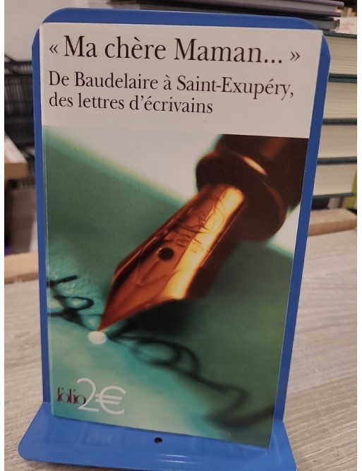 "Ma chère Maman..." - De Baudelaire à Saint-Exupéry, des lettres d'écrivains