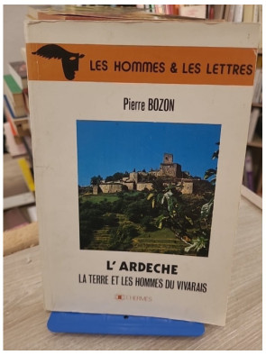 L'Ardèche : La Terre et les Hommes du Vivarais