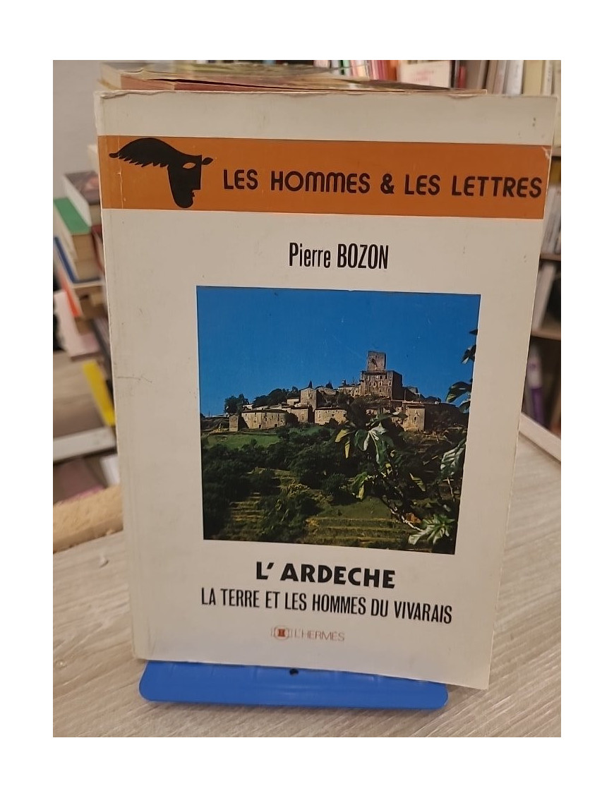 L'Ardèche : La Terre et les Hommes du Vivarais