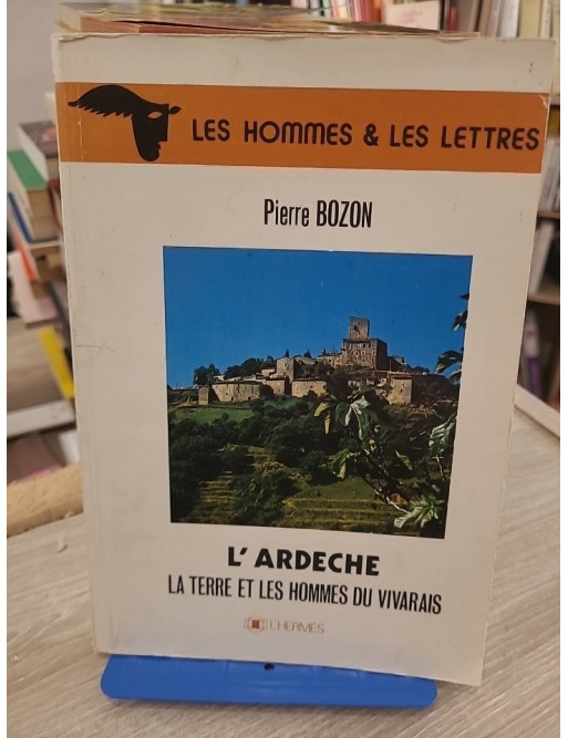 L'Ardèche : La Terre et les Hommes du Vivarais