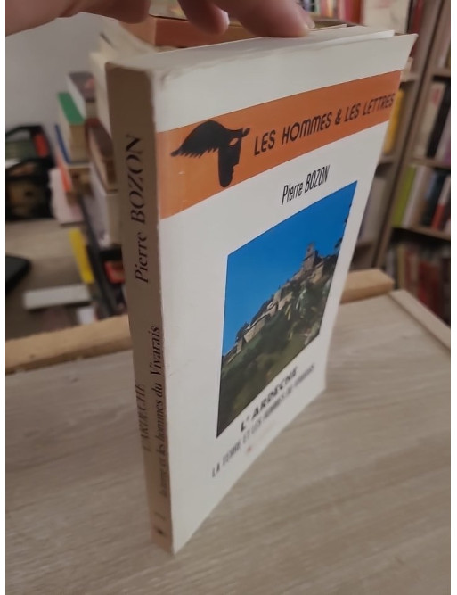 L'Ardèche : La Terre et les Hommes du Vivarais