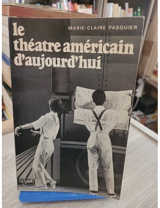 Le théâtre américain d'aujourd'hui – Panorama et analyse du théâtre contemporain aux États-Unis
