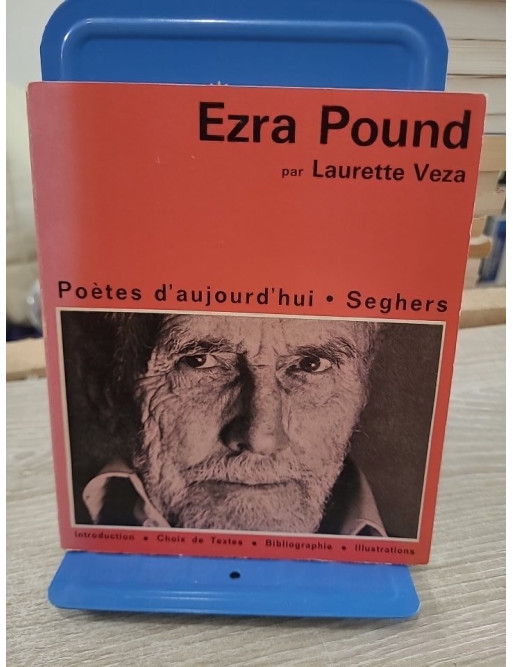 Ezra Pound – Étude et présentation du poète américain (collection Poètes d'aujourd'hui)