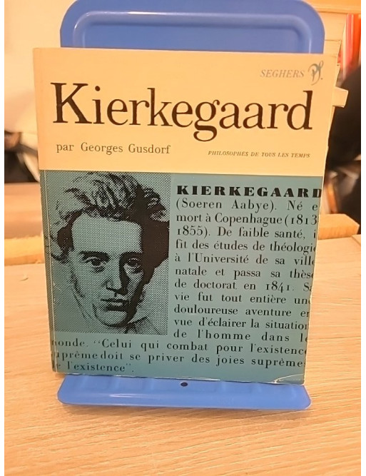 Kierkegaard – Étude sur la pensée de Søren Kierkegaard (Philosophes de tous les temps n°5)