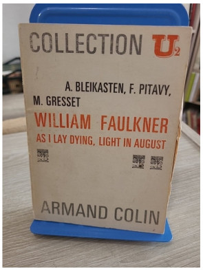 William Faulkner : As I Lay Dying, Light in August - Analyse critique (Collection U2 n°93)