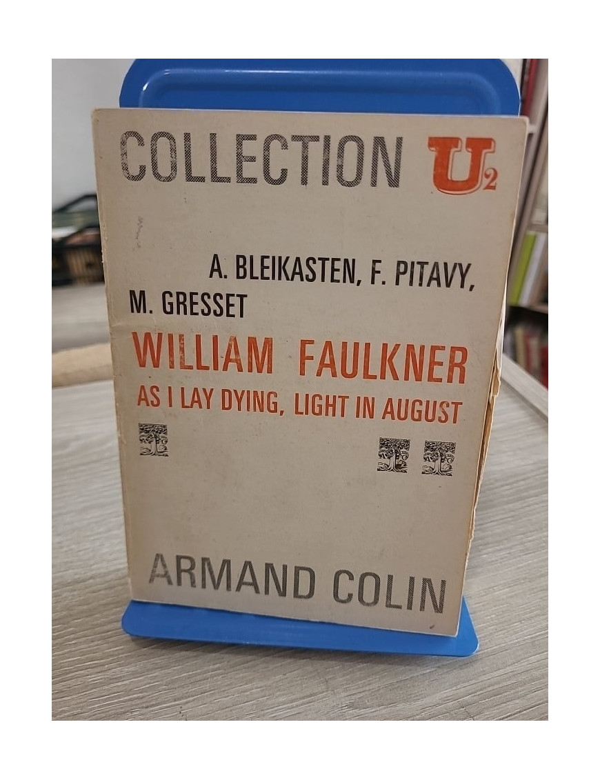William Faulkner : As I Lay Dying, Light in August - Analyse critique (Collection U2 n°93)