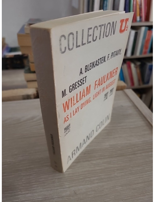 William Faulkner : As I Lay Dying, Light in August - Analyse critique (Collection U2 n°93)