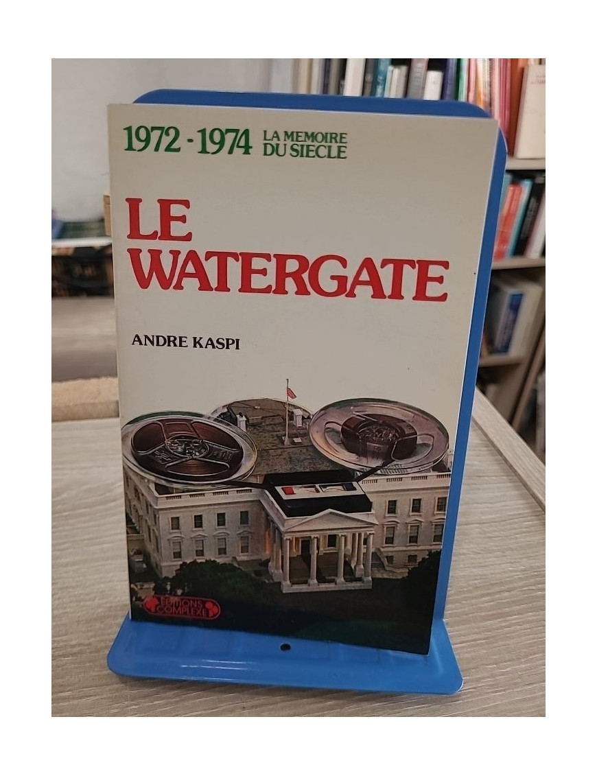 Le Watergate 1972-1974 - Scandale politique et chute de Nixon