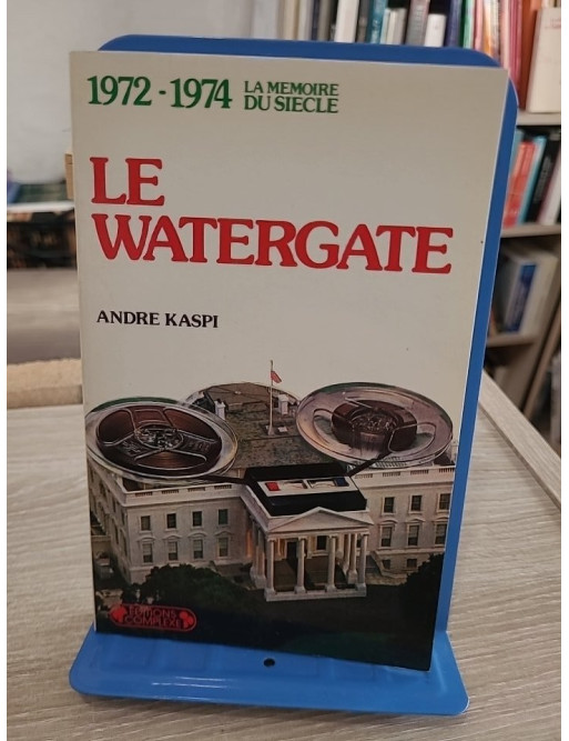 Le Watergate 1972-1974 - Scandale politique et chute de Nixon