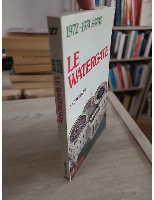 Le Watergate 1972-1974 - Scandale politique et chute de Nixon