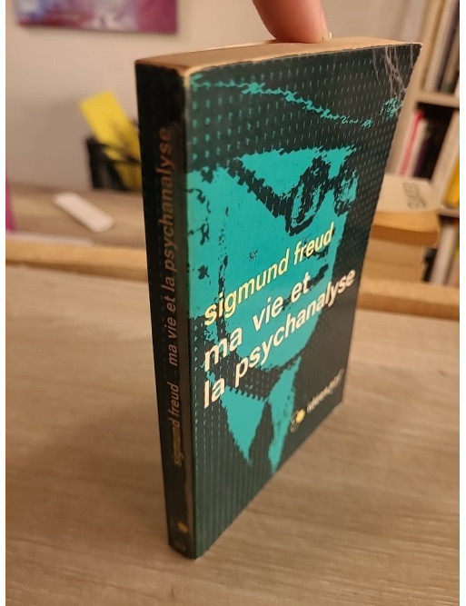 Ma vie et la psychanalyse - Suivi de Psychanalyse et médecine