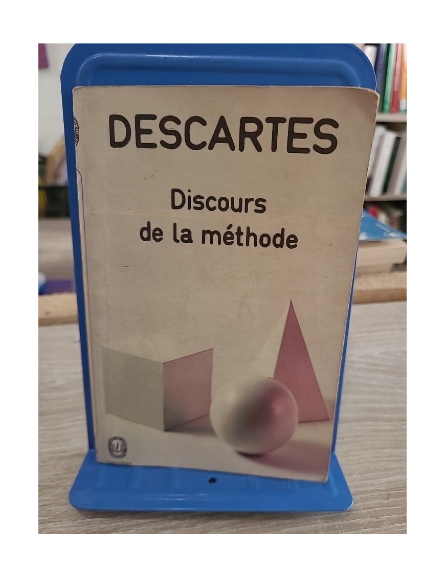 Discours de la méthode - Philosophie classique (édition 10/18, 1973)