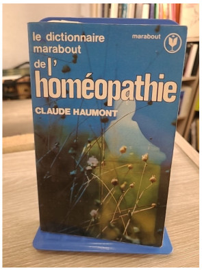 Le Dictionnaire Marabout de l'homéopathie - Guide pratique des remèdes et traitements