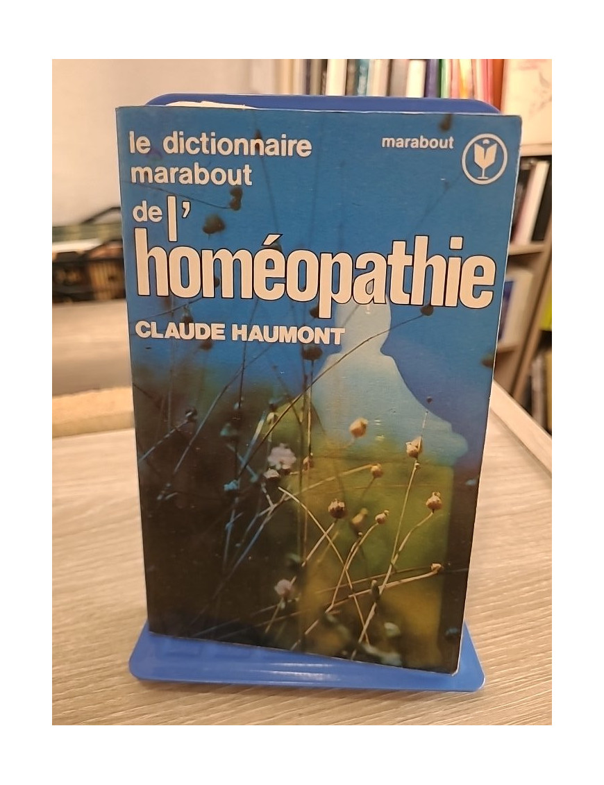 Le Dictionnaire Marabout de l'homéopathie - Guide pratique des remèdes et traitements