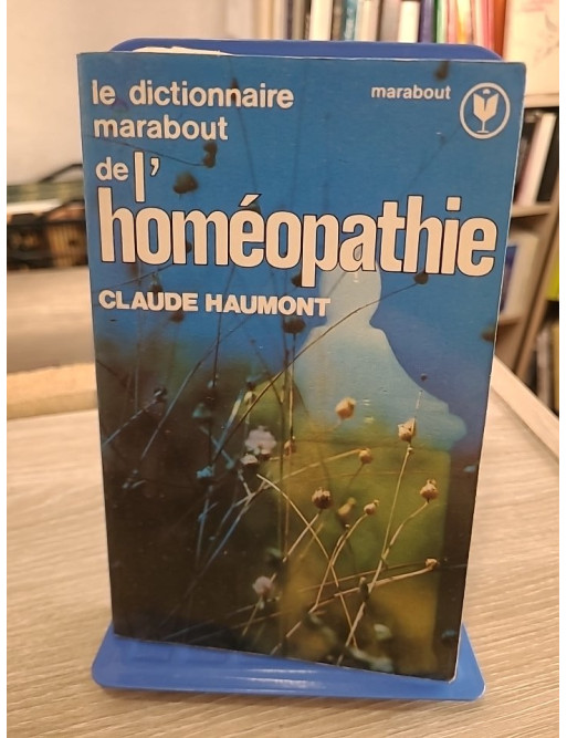 Le Dictionnaire Marabout de l'homéopathie - Guide pratique des remèdes et traitements