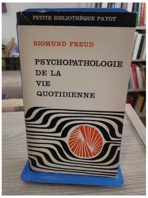 Psychopathologie de la vie quotidienne - Freud et les mécanismes de l'inconscient