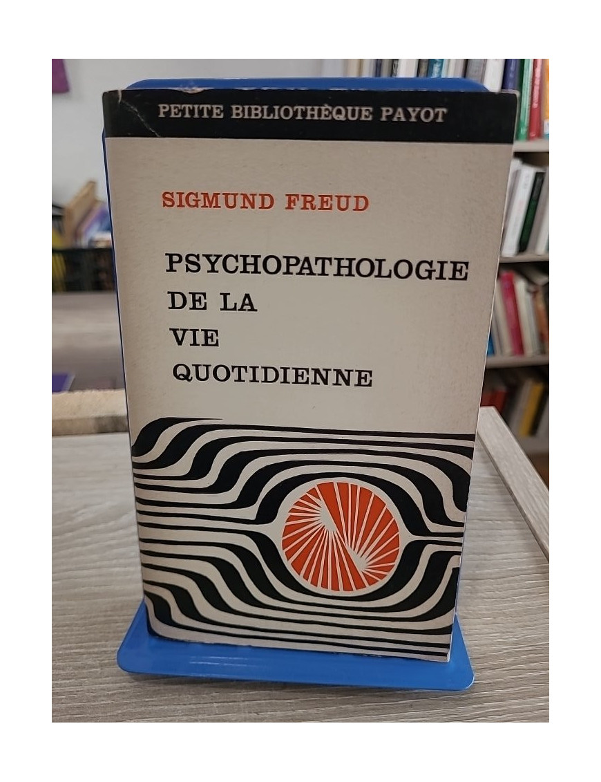 Psychopathologie de la vie quotidienne - Freud et les mécanismes de l'inconscient