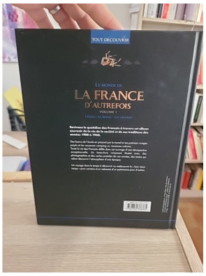 Le monde de la France d'autrefois Volume 1 - Découverte historique et traditions françaises