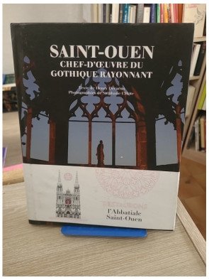 Saint-Ouen, chef-d'œuvre du gothique rayonnant - Architecture et patrimoine