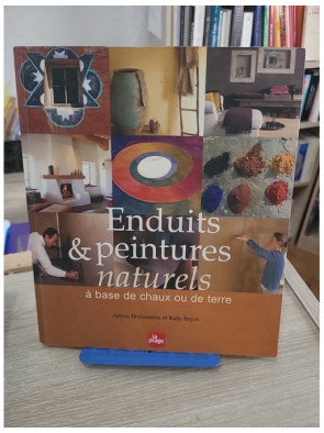 Enduits et peintures naturels à base de chaux ou de terre - Techniques écologiques et recettes