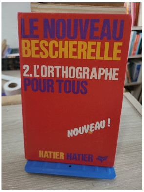 L'orthographe pour tous – Guide pratique Bescherelle