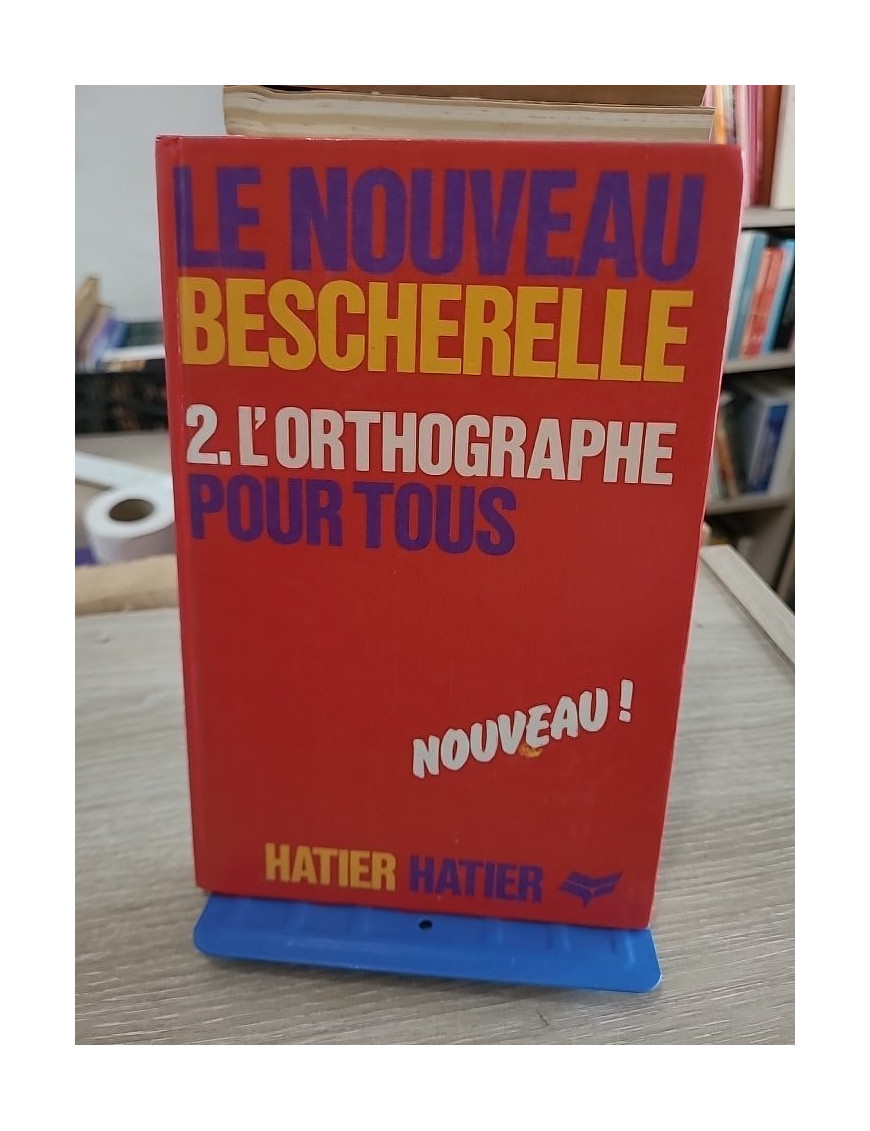 L'orthographe pour tous – Guide pratique Bescherelle