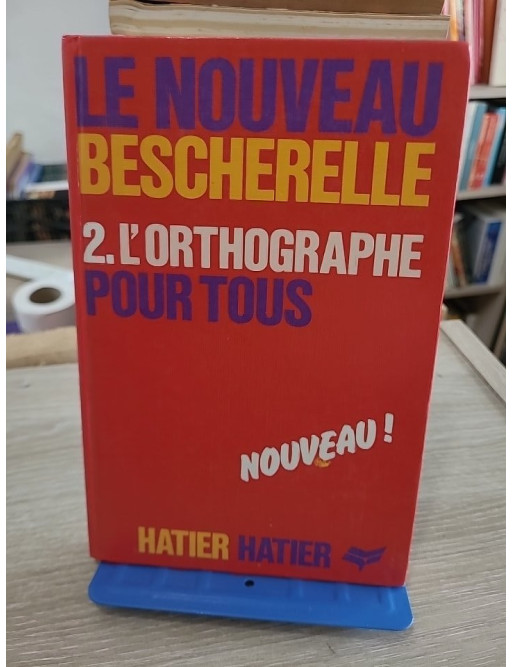 L'orthographe pour tous – Guide pratique Bescherelle