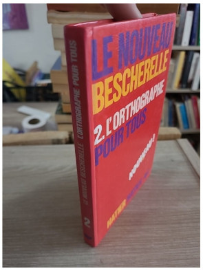 L'orthographe pour tous – Guide pratique Bescherelle