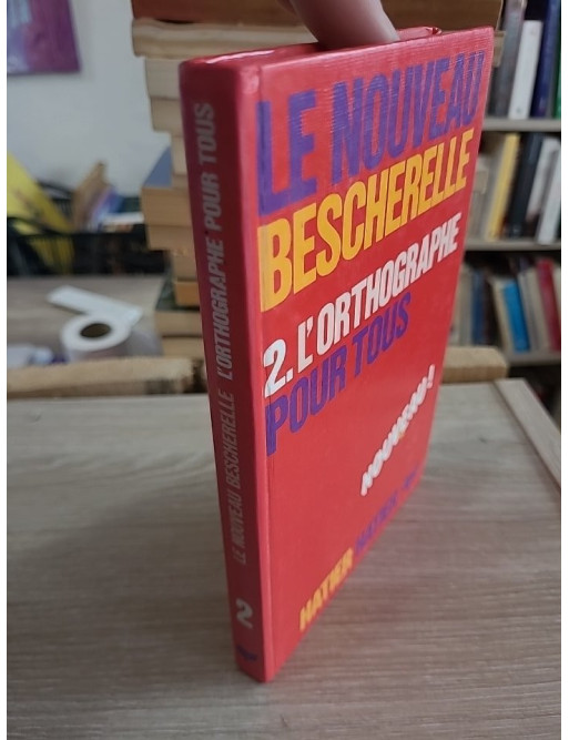L'orthographe pour tous – Guide pratique Bescherelle