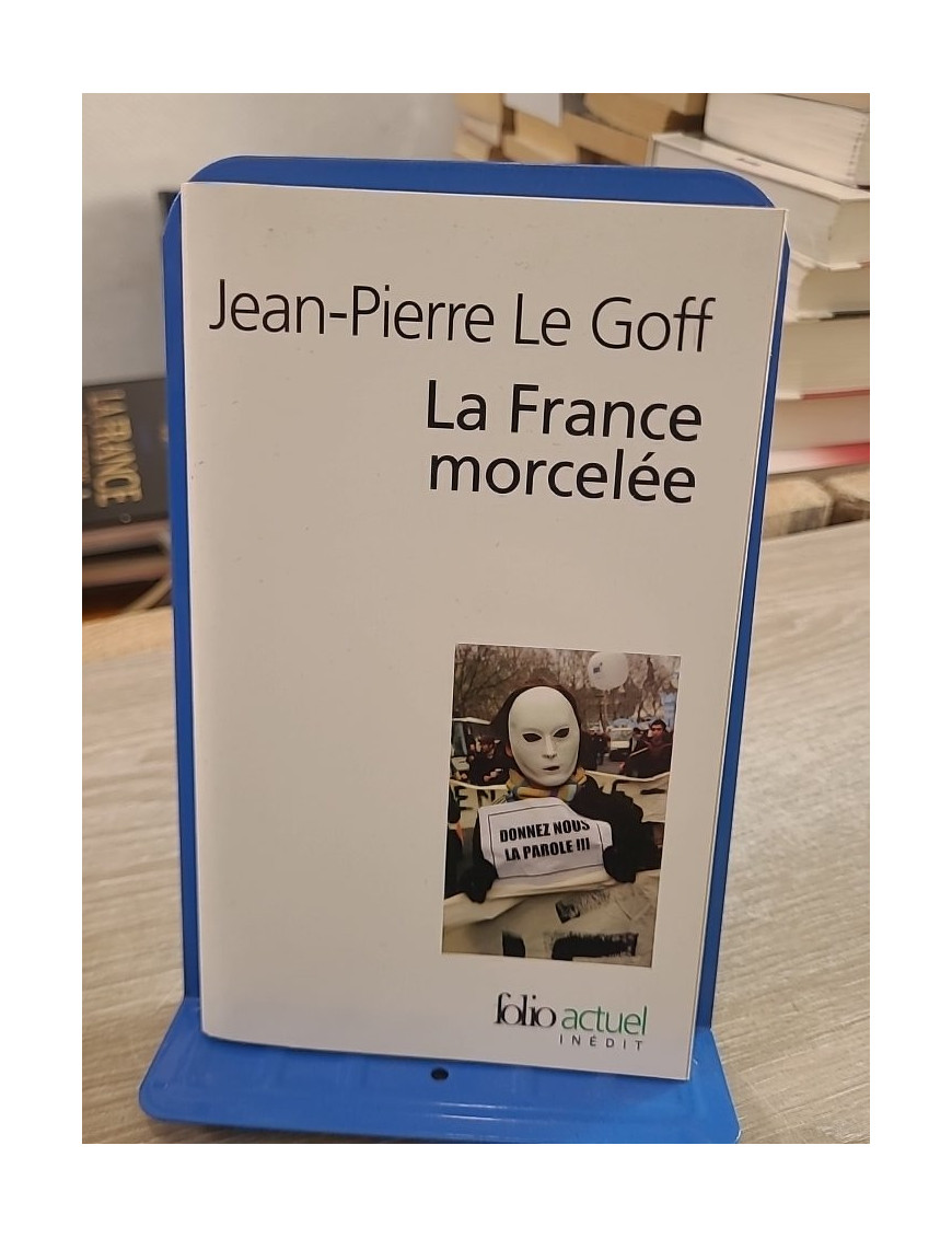 La France morcelée - Jean-Pierre Le Goff