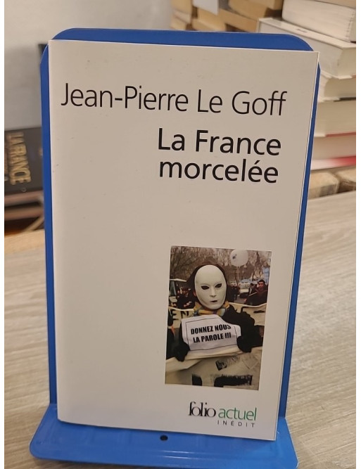 La France morcelée - Jean-Pierre Le Goff