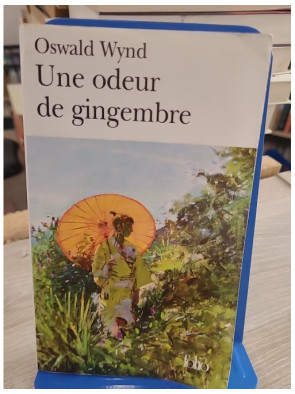 Une odeur de gingembre - Oswald Wynd (The Ginger Tree)