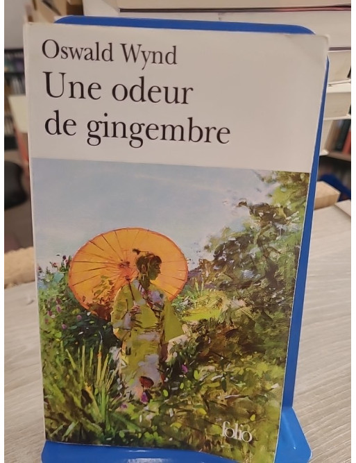 Une odeur de gingembre - Oswald Wynd (The Ginger Tree)